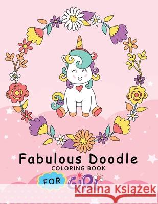 Fabulous Doodle Coloring Book for Girl: Stress-relief Adults Coloring Book For Grown-ups Balloon Publishing 9781983888076 Createspace Independent Publishing Platform