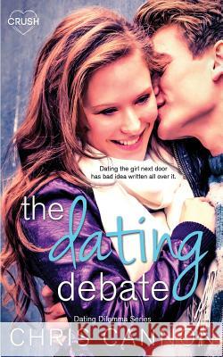 The Dating Debate Chris Cannon 9781983998829