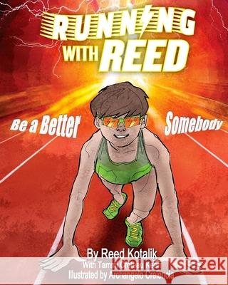 Running With Reed: Be A Better Somebody Keen, Tammi Croteau 9781984051844 Createspace Independent Publishing Platform