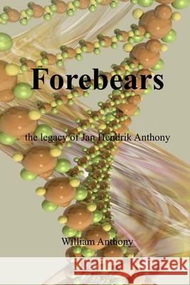 Forebears: the legacy of Jan Hendrik Anthony Ware, Soft 9781984073426 Createspace Independent Publishing Platform