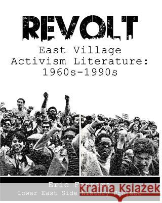 Revolt: East Village Activism Literature, 1960s through 1990s Ferrara, Eric 9781984123695