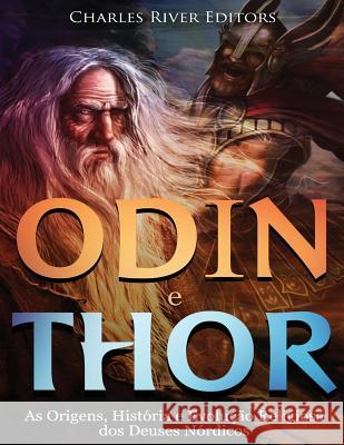 Odin e Thor: As Origens, História e Evolução Religiosa dos Deuses Nórdicos Harasta, Jesse 9781984161581