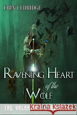 Ravening Heart of the Wolf Erin Eldridge 9781984251268