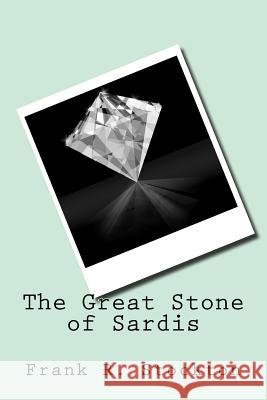 The Great Stone of Sardis Frank R 9781984330857 Createspace Independent Publishing Platform