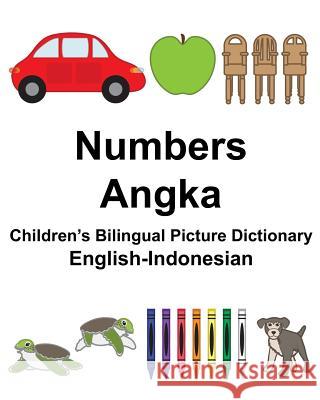 English-Indonesian Numbers/Angka Children's Bilingual Picture Dictionary Richard Carlso Suzanne Carlson 9781984354082 Createspace Independent Publishing Platform