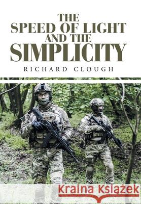 The Speed of Light and the Simplicity Richard Clough 9781984534361