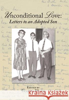 Unconditional Love: Letters to an Adopted Son Samuel Wong 9781984574626