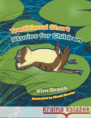 Traditional Short Stories for Children Kim Brack Windel Eborlas 9781984591081
