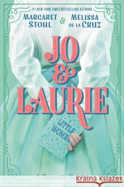 Jo & Laurie Margaret Stohl Melissa d 9781984812032 G.P. Putnam's Sons Books for Young Readers