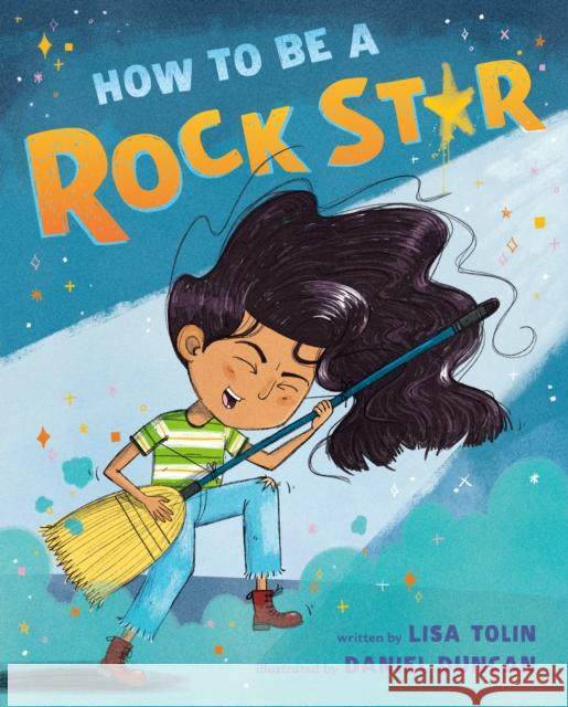 How to Be a Rock Star Lisa Tolin Daniel Duncan 9781984814203