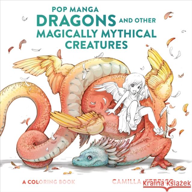 Pop Manga Dragons and Other Magically Mythical Cre atures C D'errico 9781984860866 Potter/Ten Speed/Harmony/Rodale