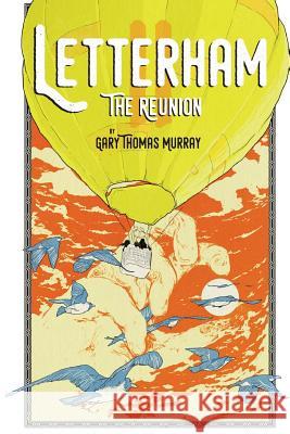 Letterham II: The Reunion Gary Thomas Murray 9781984987884