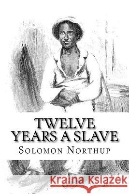 Twelve Years a Slave Solomon Northup 9781985058972