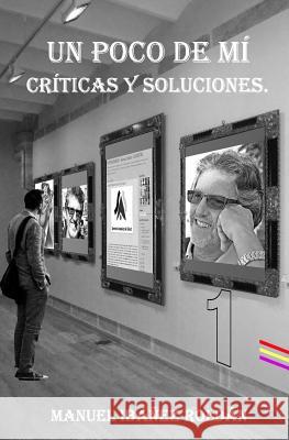 Un poco de mí.: Críticas y Soluciones. Ibanez Roldan, Manuel 9781985095830 Createspace Independent Publishing Platform