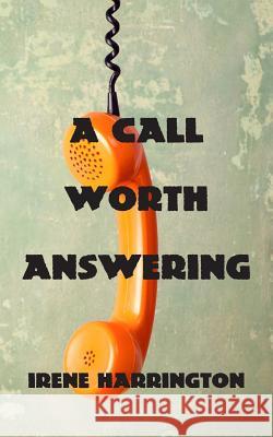 A Call Worth Answering Irene Harrington 9781985286351