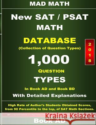 2018 New SAT / PSAT Math Database Book AD: Collection of 1,000 Question Types Su, John 9781985318328 Createspace Independent Publishing Platform