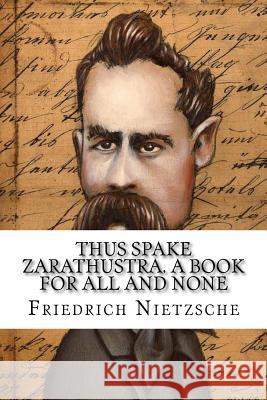 Thus Spake Zarathustra. A Book for All and None Common, Thomas 9781985662179