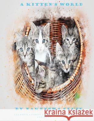 A Kitten's World Nakeesha Cluse Ractapopulous Pixabay 9781985755116