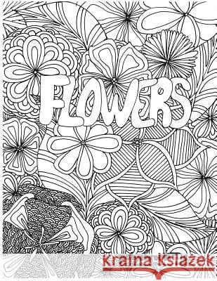Flowers: A Coloring Book Matthew Thomas Goehl 9781985856394