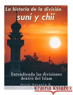 La historia de la división suní y chií: entendiendo las divisiones dentro del Islam Harasta, Jesse 9781986130691