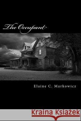 The Occupant Elaine C. Markowicz 9781986137591