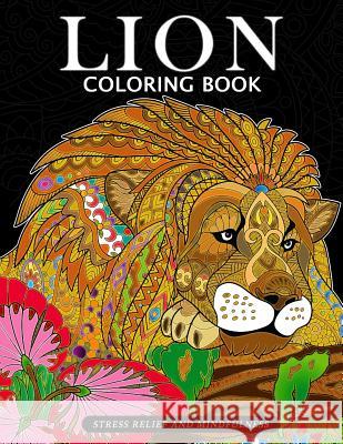 Lion Coloring Book: Animal Stress-relief Coloring Book For Adults and Grown-ups Balloon Publishing 9781986139069