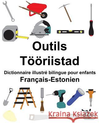 Français-Estonien Outils/Tööriistad Dictionnaire illustré bilingue pour enfants Carlson, Suzanne 9781986165594 Createspace Independent Publishing Platform