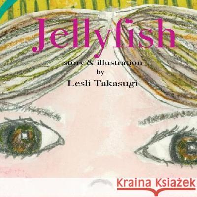 Jellyfish Lesli Takasugi 9781986192576