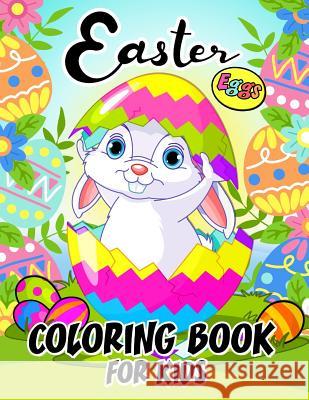Easter Eggs Coloring Book for Kids: Easy and Fun for ChildrenBalloon Publishing Balloon Publishing 9781986197243 Createspace Independent Publishing Platform