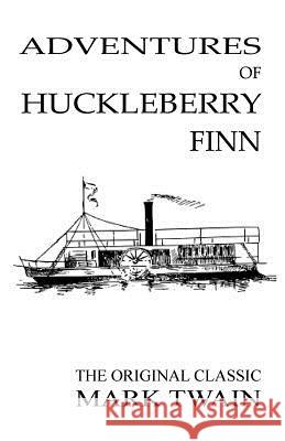 Adventures Of Huckleberry Finn - The Original Classic Twain, Mark 9781986211864