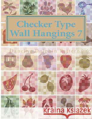 Checker Type Wall Hangings 7: In Plastic Canvas Dancing Dolphin Patterns 9781986218184