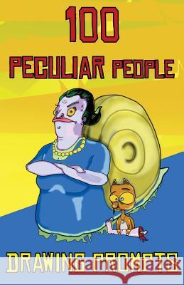 100 Peculiar People Drawing Prompts: 100 Peculiar People Drawing Prompts Andrew Tyers 9781986244640