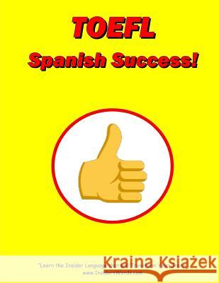 TOEFL Spanish Success! Lewis Morris 9781986324564 Createspace Independent Publishing Platform