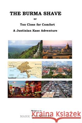 The Burma Shave: A Justinian Kase Mystery Mark T. Sondrini 9781986378857 Createspace Independent Publishing Platform