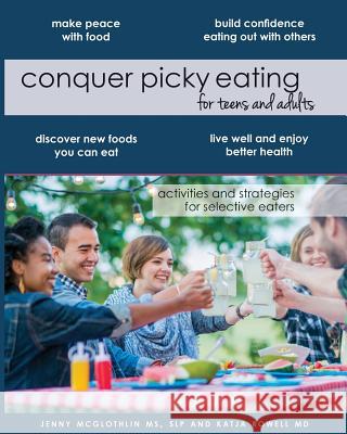 Conquer Picky Eating for Teens and Adults: Activities and Strategies for Selective Eaters  9781986385930 