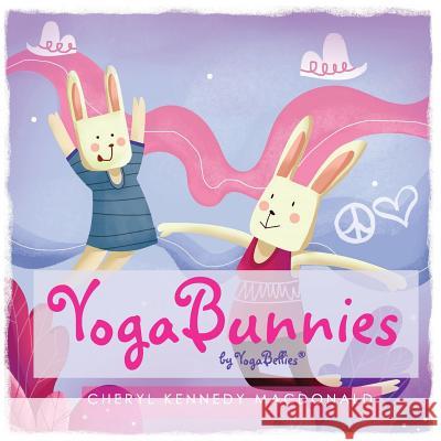 YogaBunnies: Yoga Fun for Mum and Baby with YogaBellies MacDonald, Caelen Ross 9781986516501