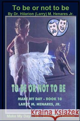 To be or not to be: Make My Day - 10 - Enhanced Edition Elizes Pub, Tatay Jobo 9781986711098