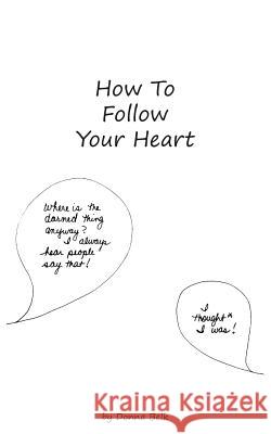 How to Follow Your Heart Donna Belk 9781986828635