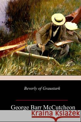 Beverly of Graustark George Barr McCutcheon 9781987400434