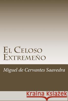 El Celoso Extremeño De Cervantes Saavedra, Miguel 9781987410655