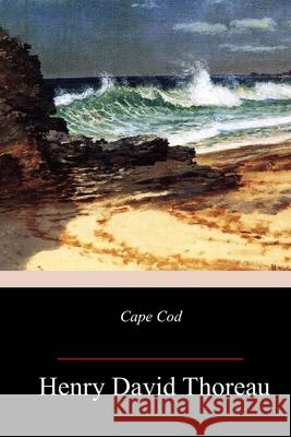 Cape Cod Henry David Thoreau 9781987480719