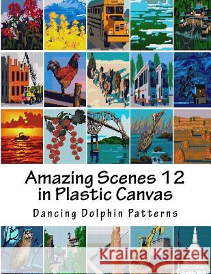 Amazing Scenes 12: In Plastic Canvas Dancing Dolphin Patterns 9781987613421