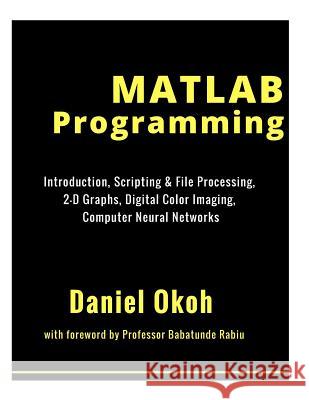 MATLAB Programming Daniel Okoh 9781987782837