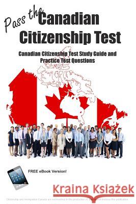 Pass the Canadian Citizenship Test! Canadian Citizenship Test Study Guide and Practice Test Questions Blue Butterfly Books 9781987862034 Blue Butterfly Books