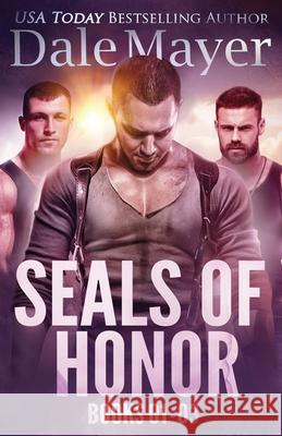 SEALs of Honor Books 1-3 Mayer, Dale 9781988315492