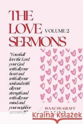 The Love Sermons (Volume 2) Isaac De-Graft   9781988439365