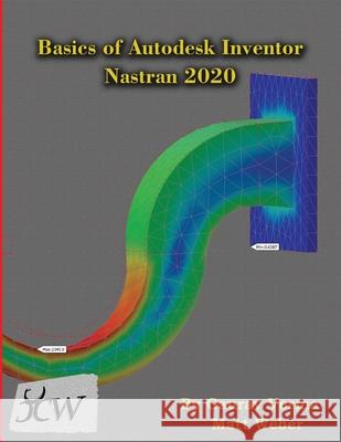Basics of Autodesk Inventor Nastran 2020 Gaurav Verma Matt Weber 9781988722726 Cadcamcae Works