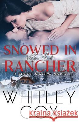 Snowed In with the Rancher Whitley Cox 9781989081617