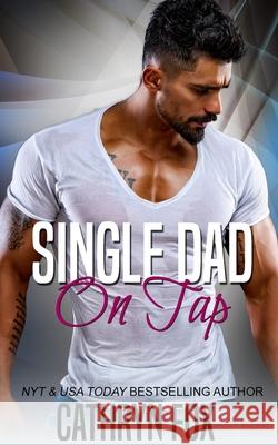 Single Dad On Tap Cathryn Fox 9781989374146