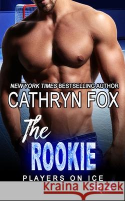 The Rookie Cathryn Fox 9781989374405